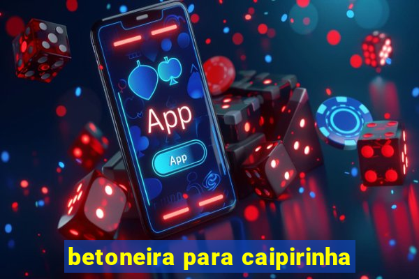 betoneira para caipirinha